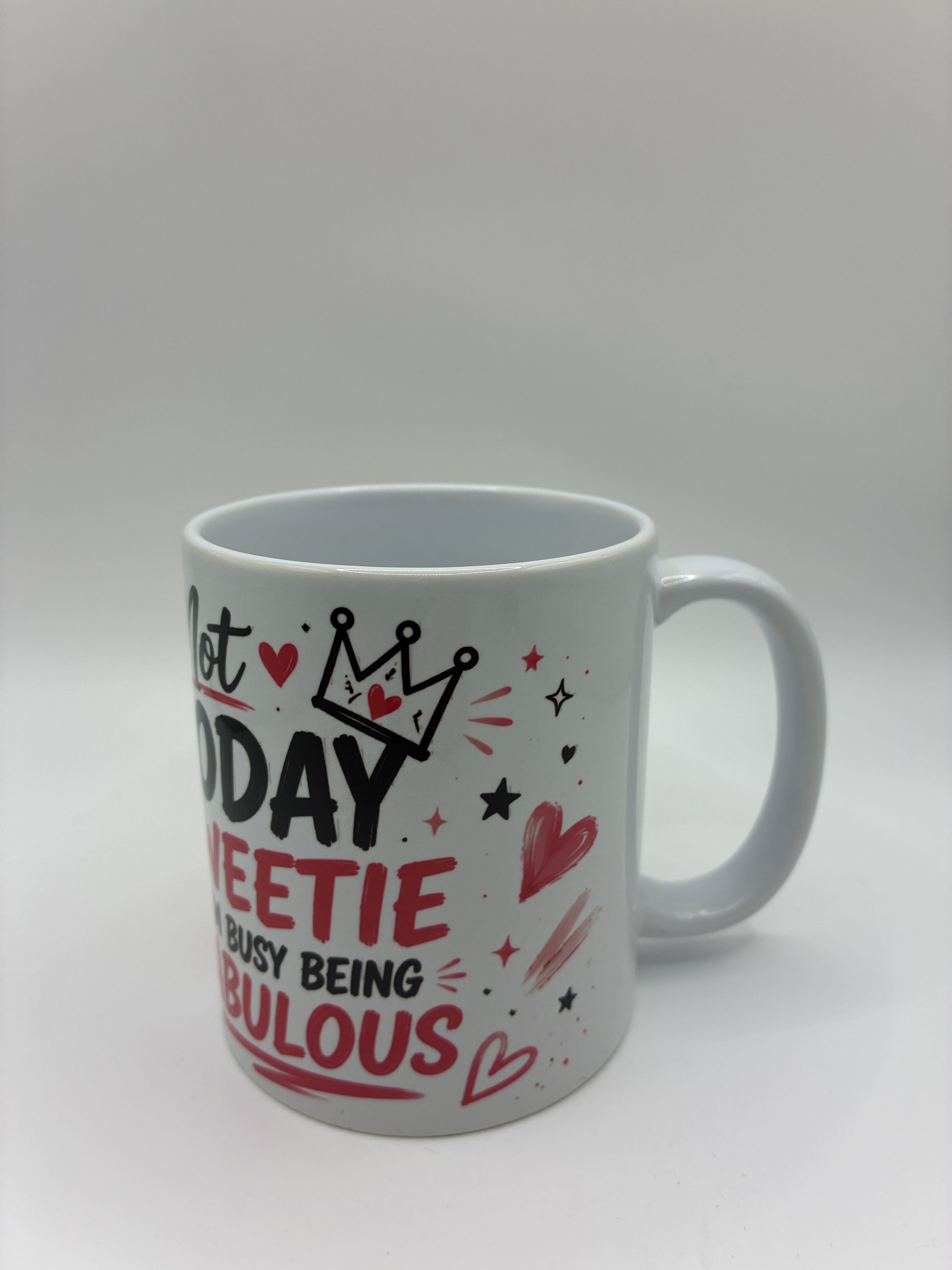 Not Today Sweetie Mug