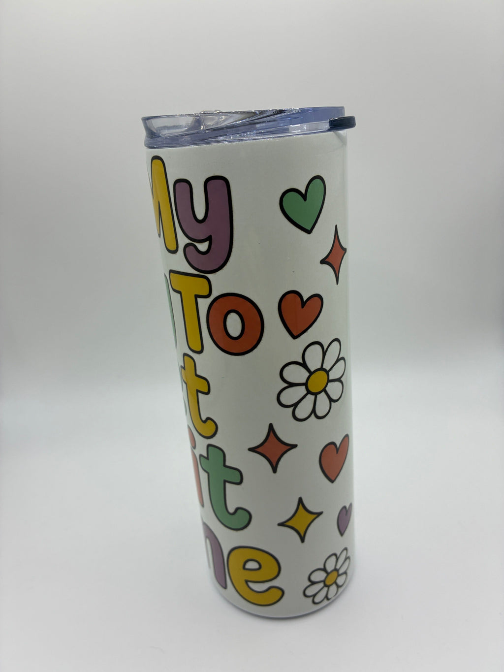 On my way TO GET SHIT DONE 20 oz skinny tumbler
